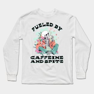 Fueled by Caffeine and Spite Long Sleeve T-Shirt